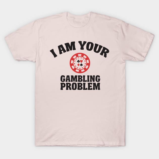 Gambling Problem T-Shirt by nektarinchen